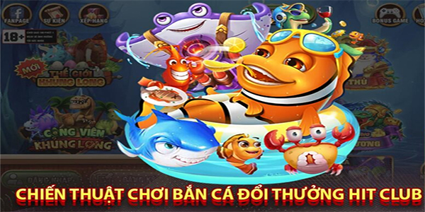 Bí kíp chơi bắn cá đổi thưởng online tại  luôn thắng lớn